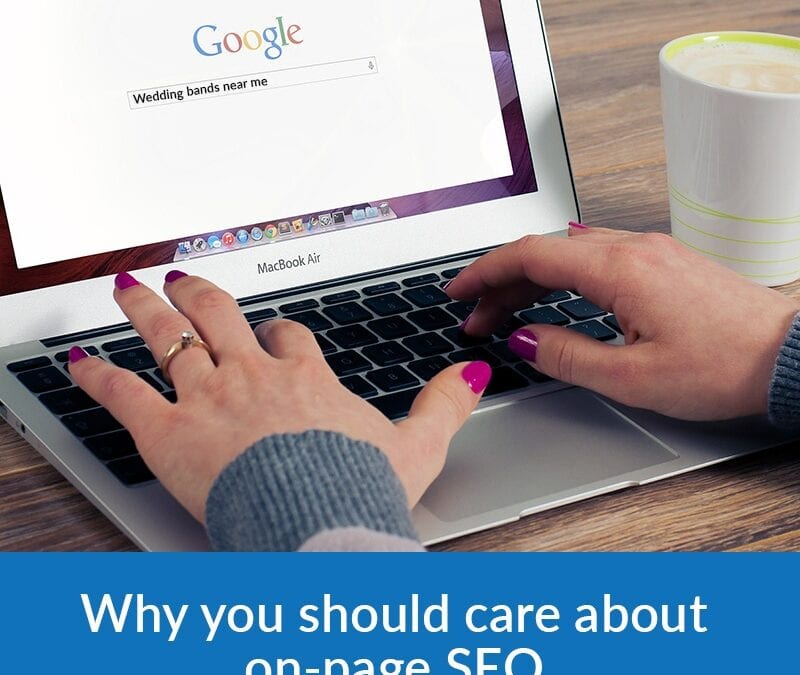 Why You Should Care About On-Page SEO